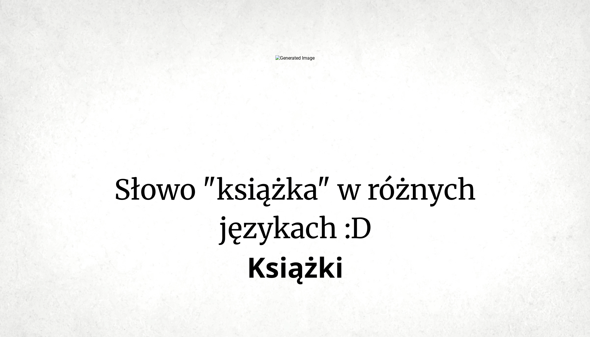 W Jakich Językach Została Napisana Biblia Słowo "książka" w różnych językach :D - Książki - Forum